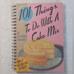 101 Things To Do With A Cake Mix Cookbook